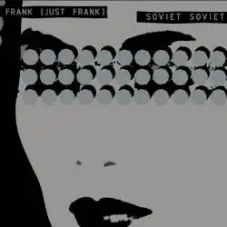 Soviet Soviet : Frank (Just Frank) - Soviet Soviet
